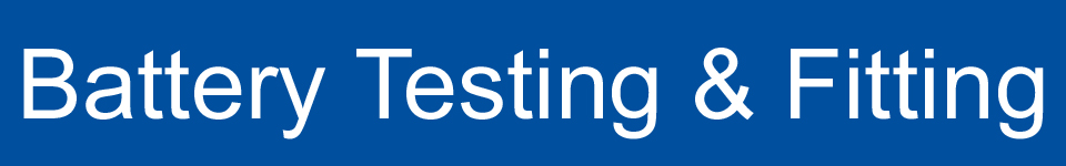 Battery Testing & Fitting